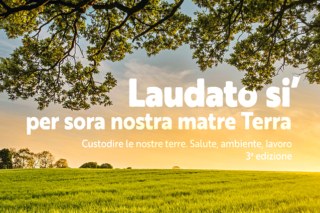 “Laudato si’ per sora nostra matre Terra”